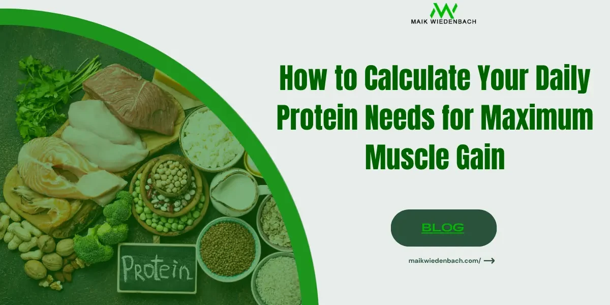 How to Calculate Your Daily Protein Needs for Maximum Muscle Gain