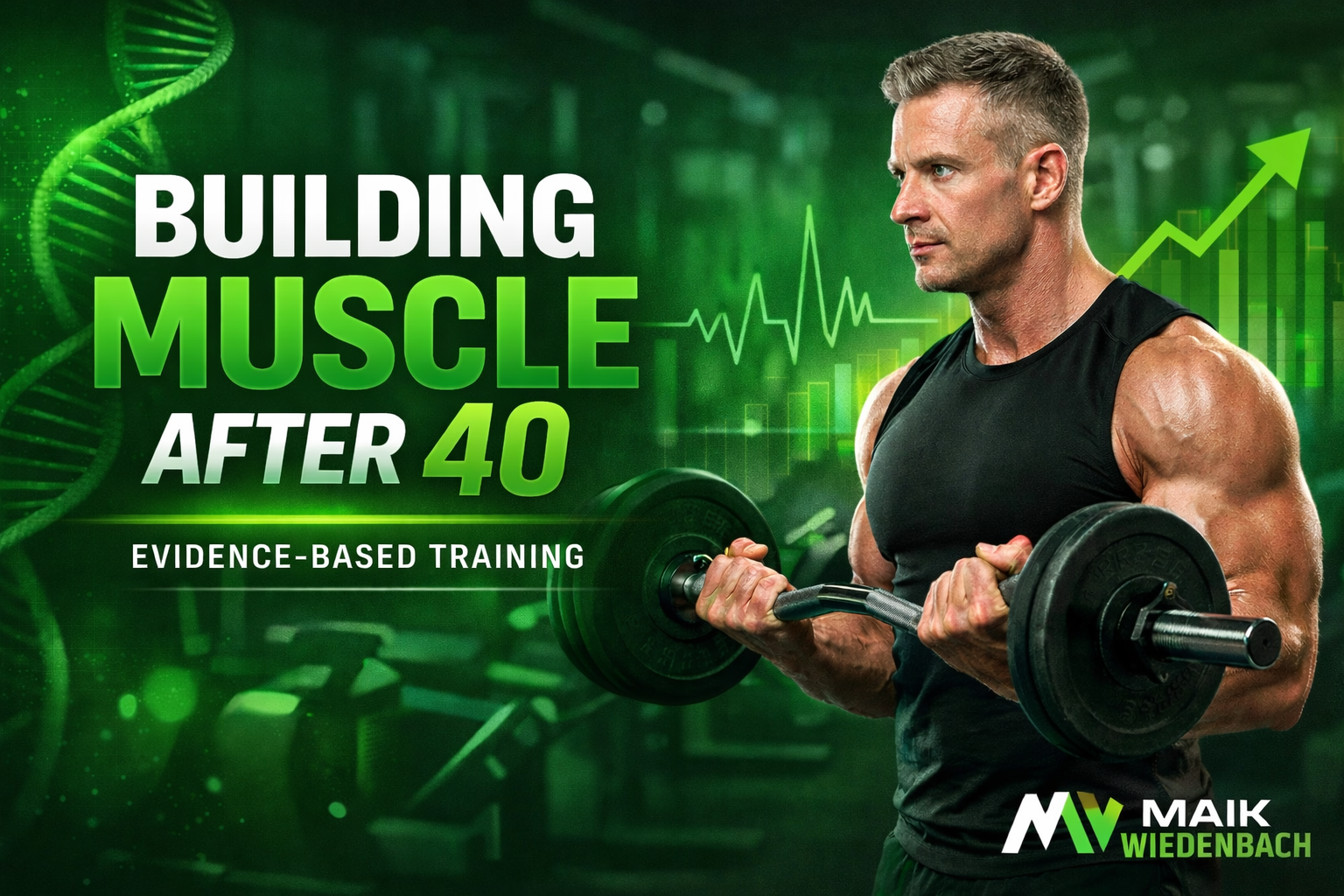 Building Muscle After 40: The Evidence-Based Training + Nutrition Plan (Men & Women)